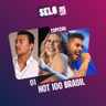SELO INDEPENDENTE: HOT 100 BRASIL - OS ARTISTAS MAIS OUVIDOS NO BRASIL NA ATUALIDADE