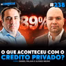 CRÉDITO PRIVADO: É HORA DE COMPRAR OU SAIR? - com Daniel Palaia e Ulisses Nehmi | Os Economistas 238