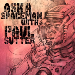 Ask a Spaceman!