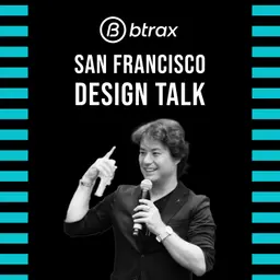 BTRAXのCEOによるサンフランシスコ・デザイントーク