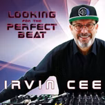 Looking for the Perfect Beat - RADIO SHOW by Irvin Cee