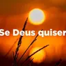 Se Deus quiser