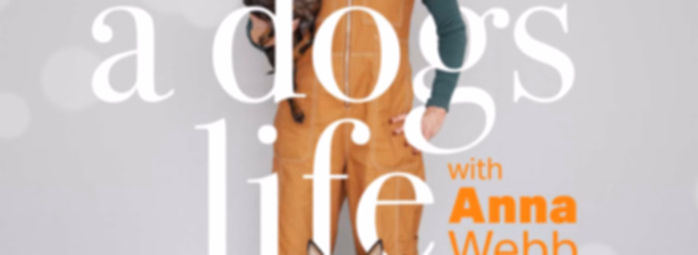 A Dog's Life with Anna Webb