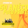 S4E50: 50 Anécdotas poco profesionales