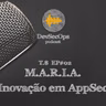 #08- 02 - M.A.R.I.A. inovação em AppSec