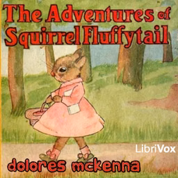Adventures of Squirrel Fluffytail, The by Dolores McKenna