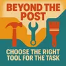 Choose The Right Tool For The Task