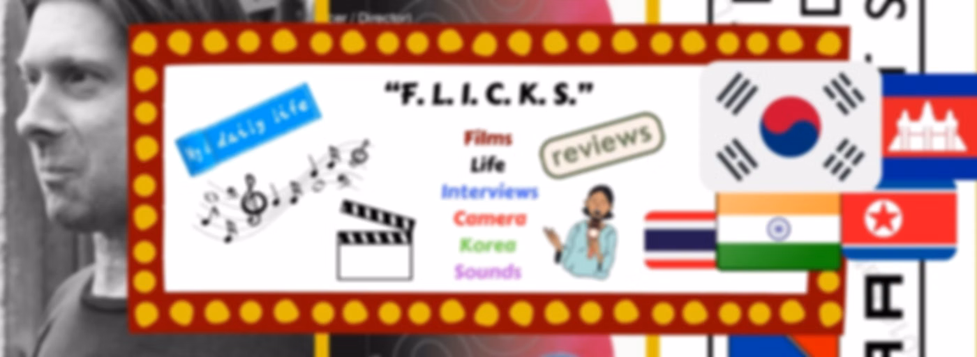 Jason Verney's "F. L. I. C. K. S. (Film, Life, Interview, Camera, Korea & Sounds)" PODCAST