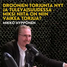 Droonien torjunta nyt ja tulevaisuudessa - Kybermaailmasta dronemaailmaan loikannut Mikko Hyppönen