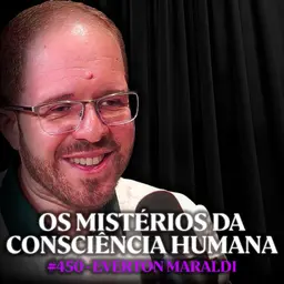 A Ciência da Projeção Astral, Telepatia e Premonição (Experiências Anômalas) - Everton Maraldi | Lutz Podcast #450