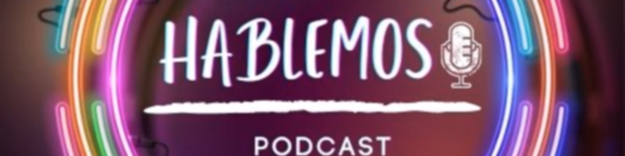 *Hablemos Podcast