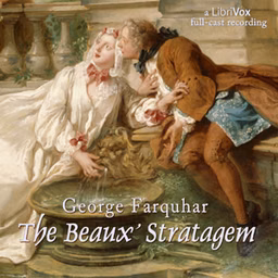 Beaux Stratagem, The by George Farquhar (1677 - 1707)