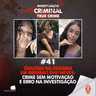 CHACINA NA PADARIA EM RIBEIRÃO DAS NEVES: CRIME SEM MOTIVAÇÃO E ERRO NA INVESTIGAÇÃO - IC TRUE CRIME #041