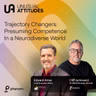 S1E26 - Trajectory Changers: Presuming Competence in a Neurodiverse World