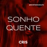CRIS #07 - SONHO QUENTE | Áudio / ASMR Erótico | @EscritaEscarlate