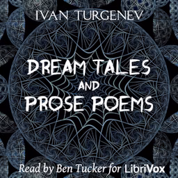 Dream Tales and Prose Poems by Ivan Turgenev (1818 - 1883)
