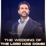 The Wedding of the Lamb Has Come!
