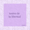 017. teatro de la libertad