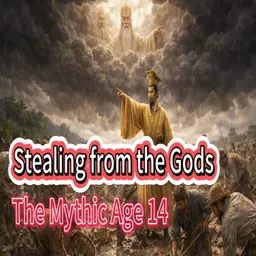 The Mythic Age 14:Stealing from the Gods