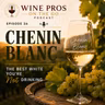 Chenin Blanc: The Best White You’re Not Drinking