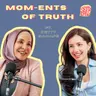 Episode 196 - Mom-ents of Truth ft. Betty Banafe