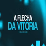 A FLEXA DA VITÓRIA