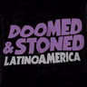 Doomed & Stoned 158: BEST OF (Latin America)