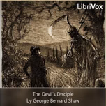 Devil's Disciple, The by George Bernard Shaw (1856 - 1950)