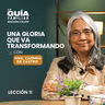 ✨ Una gloria que va transformando | La Guía Familiar