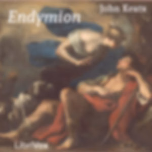 Endymion by John Keats (1795 - 1821)