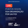 #22 - Pontos cegos, sua organização por um fio!