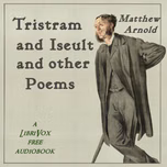 Tristram and Iseult and other poems by Matthew Arnold (1822 - 1888)