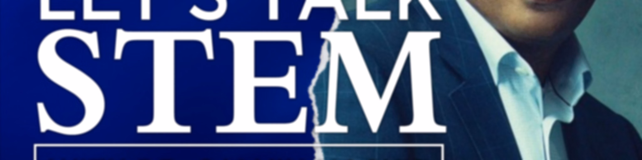 "Let’s Talk STEM" with Dr. Calvin Mackie