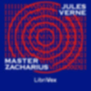 Master Zacharius by Jules Verne (1828 - 1905)