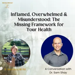 Inflamed, Overwhelmed & Misunderstood: The Missing Framework for Your Health