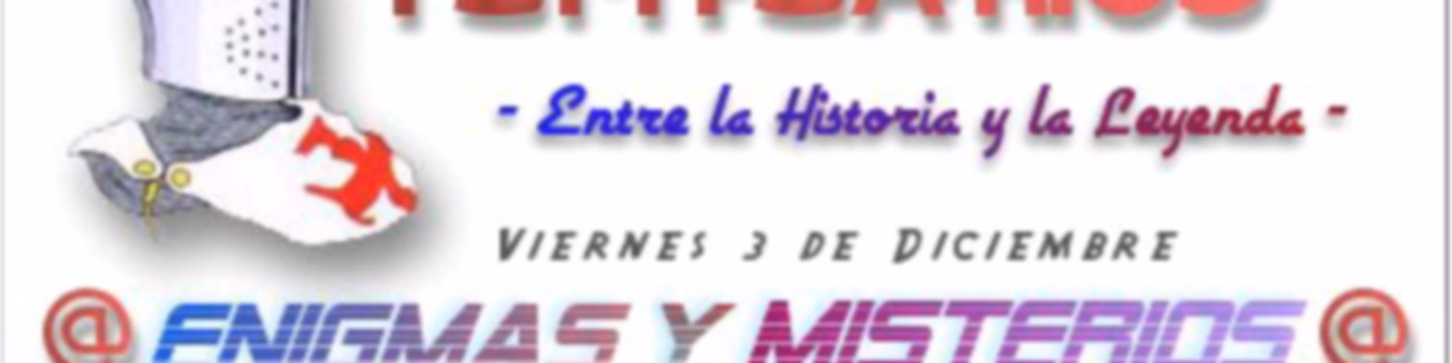 Templarios (Entre la Historia y la Leyenda)