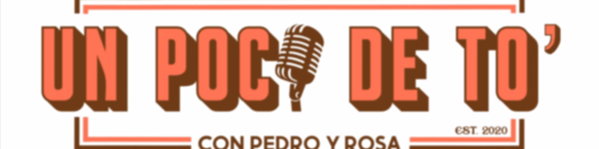 Un poco de tó' con Pedro y Rosa