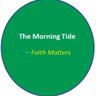 The Morning Tide_Faith Matters 2026-08-10 08:01