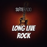 Long Live Rock from SuiteRadio