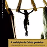 A maldiç╞o do Cristo genérico_