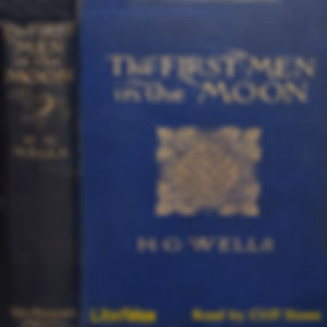 First Men in the Moon (Version 2), The by H. G. Wells (1866 - 1946)