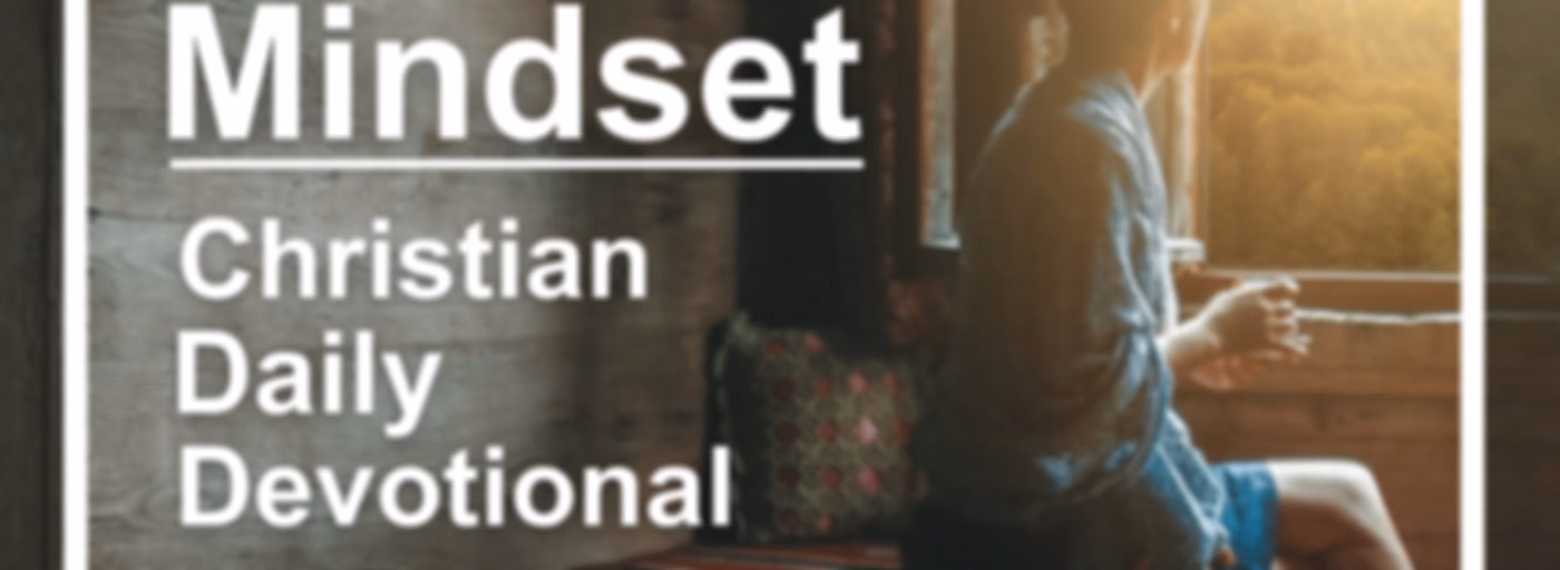 Morning Mindset Christian Daily Devotional Bible study and prayer