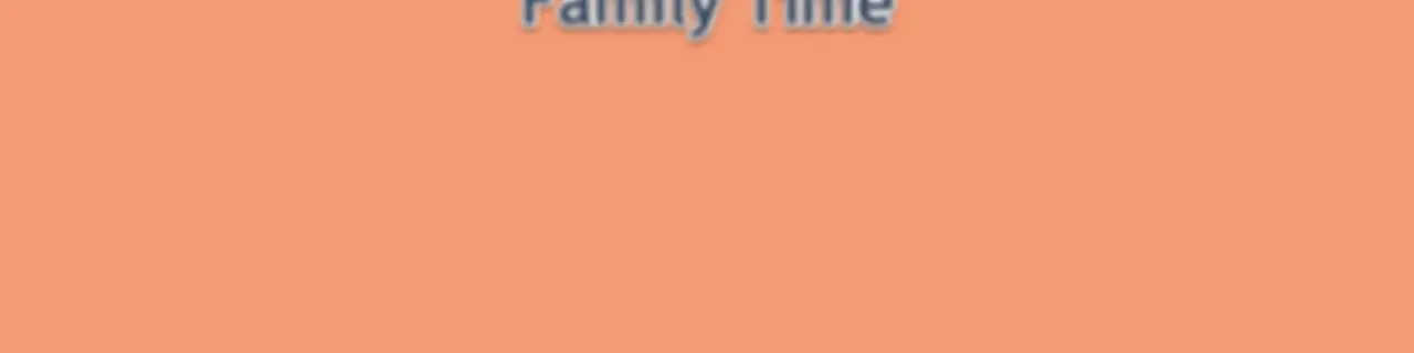 Family Time