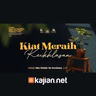 Bab Ikhlas: Kiat Meraih Keikhlasan-1 (Mendalami Amalan Hati) - Ustadz Abu Haidar As-Sundawy حفظه الله