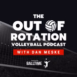 Out of Rotation Volleyball Podcast