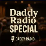 Daddy Radio Special