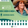 Conversa de Cerca #135 - CNMA chega à 9ª edição celebrando a agromulher brasileira como voz para o mundo