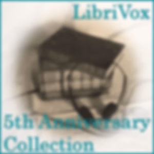 LibriVox 5th Anniversary Collection Vol. 2 by Various
