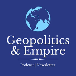 Podcast - Geopolitics & Empire