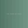 The Tears of Jesus